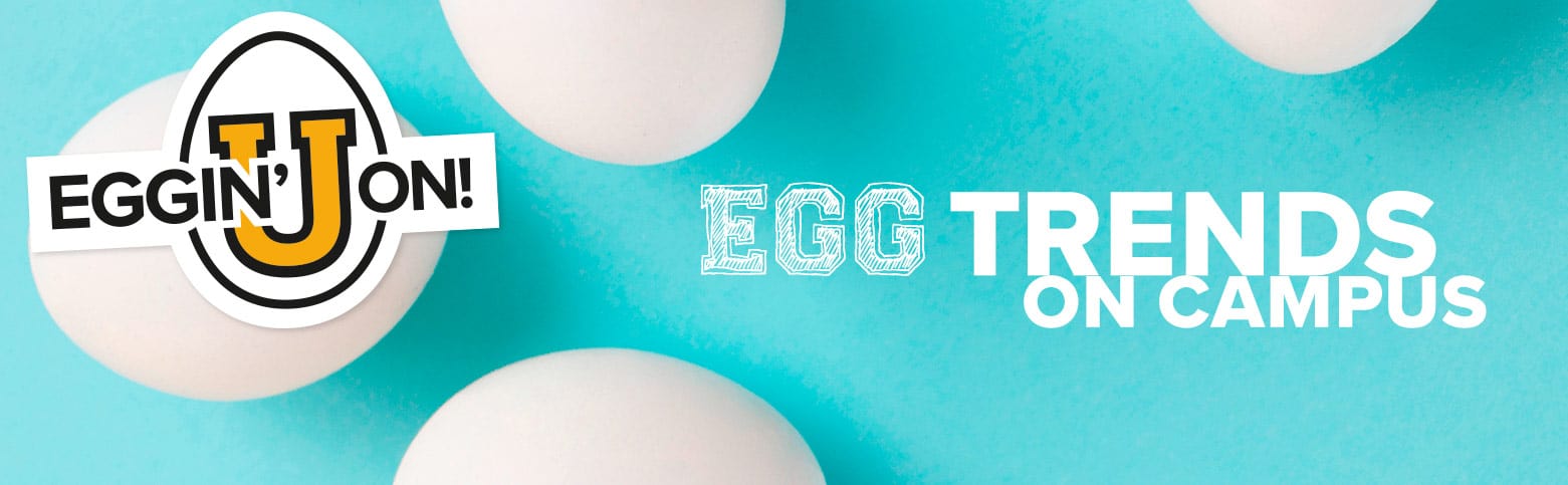 Egg Trends on Campus