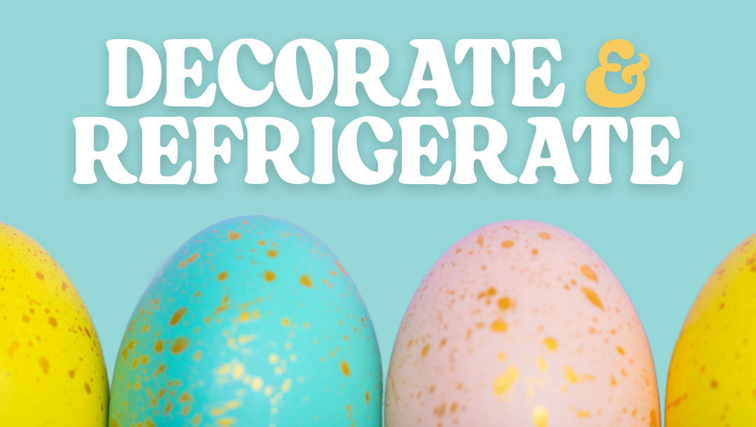 colorful dyed eggs and the words decorate & refrigerate