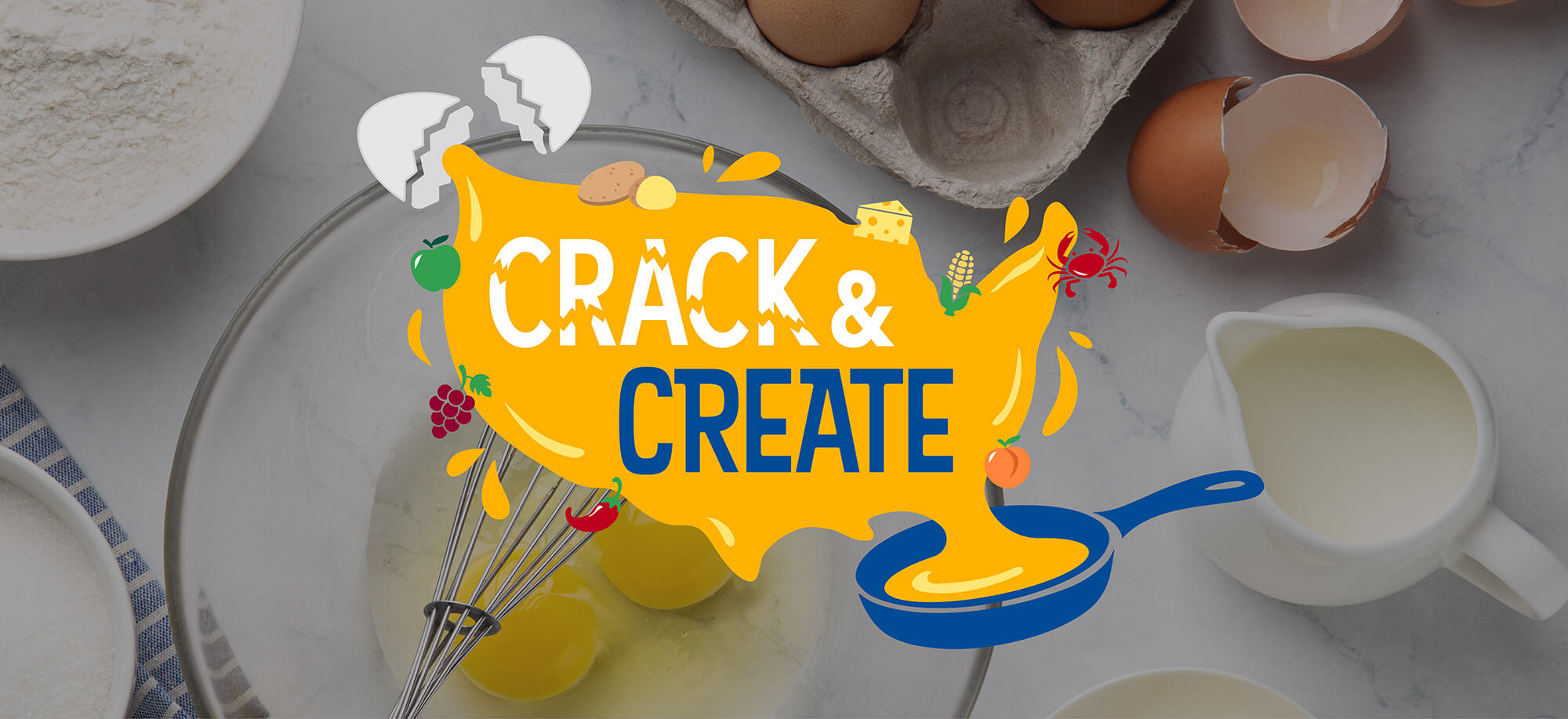 Crack & Create logo over a cooking scene with eggs, flour, milk and a whisk, surrounded by colorful food illustrations.